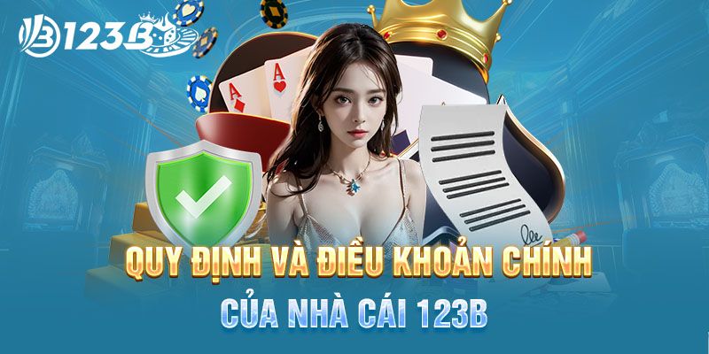 Hiểu rõ điều khoản sử dụng 123B là gì?