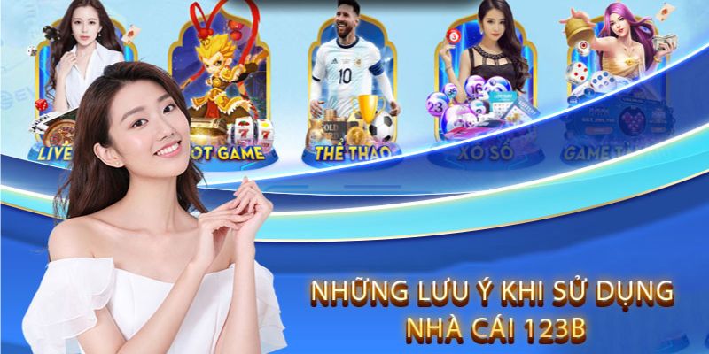 Những điều cần phải lưu ý khi đăng nhập 123B